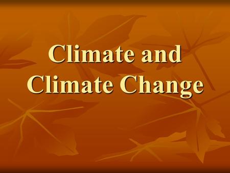 Climate and Climate Change. Lesson 1 Factors Affecting Climate.