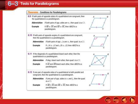 Concept 1. Example 1 Identify Parallelograms Determine whether the quadrilateral is a parallelogram. Justify your answer. Answer:Each pair of opposite.