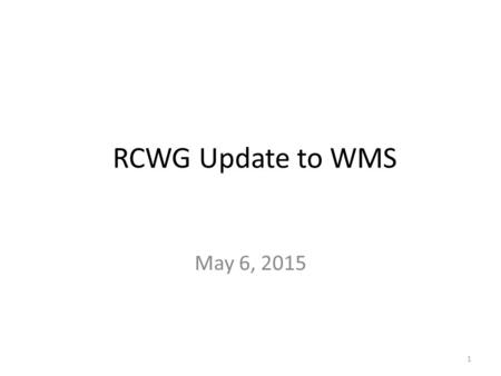 RCWG Update to WMS May 6, 2015 1. Real-Time Mitigation During Exceptional Fuel Events Option 3 – Increase MOC’s during Cold Weather Events When ERCOT.