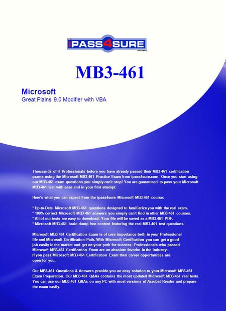 MB3-461 Microsoft Great Plains 9.0 Modifier with VBA Thousands of IT Professionals before you have already passed their MB3-461 certification exams using.