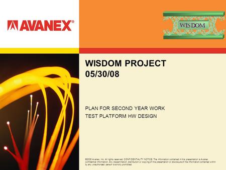 ©2006 Avanex, Inc. All rights reserved. CONFIDENTIALITY NOTICE: The information contained in this presentation is Avanex confidential information. Any.
