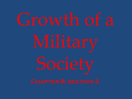 Growth of a Military Society