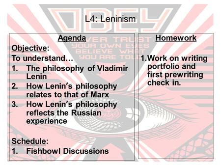 L4: Leninism Agenda Objective: To understand… 1.The philosophy of Vladimir Lenin 2.How Lenin’s philosophy relates to that of Marx 3.How Lenin’s philosophy.
