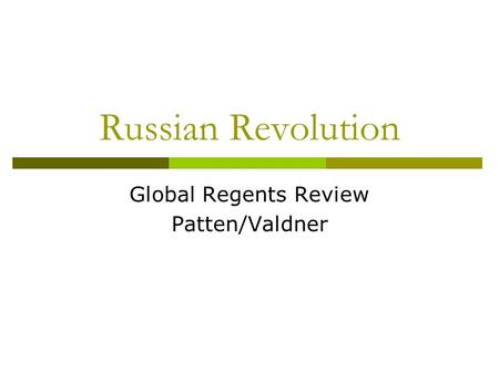 Russian Revolution Global Regents Review Patten/Valdner.