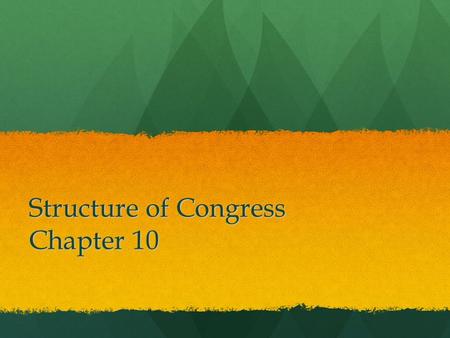Structure of Congress Chapter 10. Congress Congress meets in Washington D.C. It has 535 total members. It meets on January 3 of every odd numbered year.