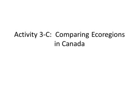 Activity 3-C: Comparing Ecoregions in Canada