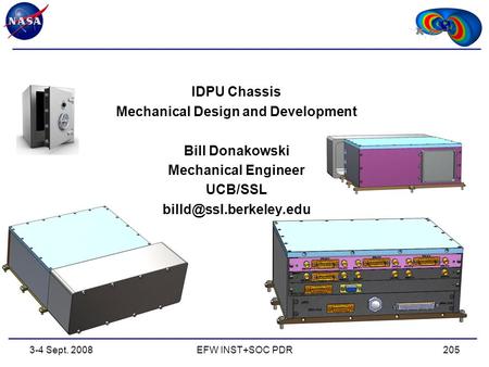 2053-4 Sept. 2008EFW INST+SOC PDR IDPU Chassis Mechanical Design and Development Bill Donakowski Mechanical Engineer UCB/SSL