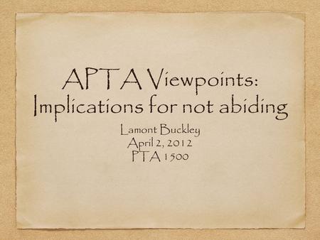 APTA Viewpoints: Implications for not abiding Lamont Buckley April 2, 2012 PTA 1500.
