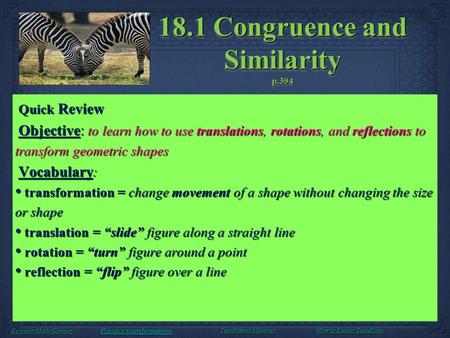 18.1 Congruence and Similarity p.394 Quick Review Quick Review Objective: to learn how to use translations, rotations, and reflections to transform geometric.