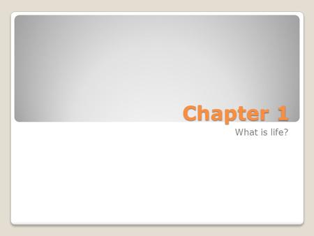 Chapter 1 What is life?.