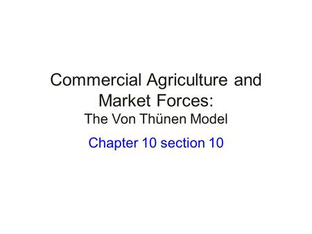 Commercial Agriculture and Market Forces: The Von Thünen Model