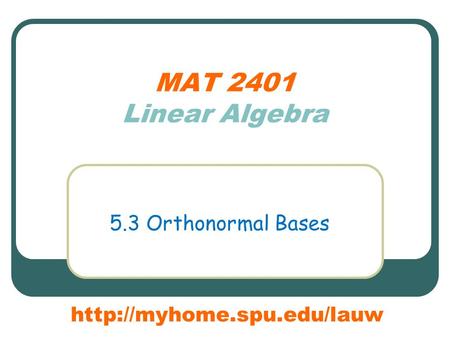 MAT 2401 Linear Algebra 5.3 Orthonormal Bases