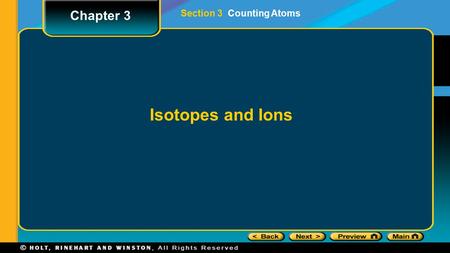 Chapter 3 Section 3 Counting Atoms Isotopes and Ions.