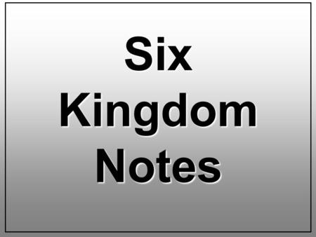 Six Kingdom Notes.