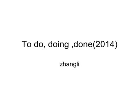 To do, doing,done(2014) zhangli. non-finite verbs are often used as adverbials. A to infinitive is often used as an adverbial of purpose, and a verbing.