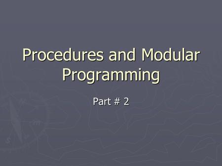 Procedures and Modular Programming Part # 2. Interface Block ► Functions do not have to be internal to main program ► They can be stand-alone ► In this.