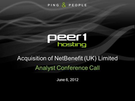 Acquisition of NetBenefit (UK) Limited Analyst Conference Call June 6, 2012.