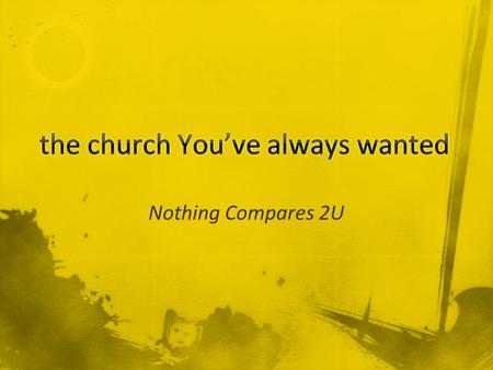 Nothing Compares 2U. Review- Love, Unity, Faith, Commitment, Freedom, Change Review- Love, Unity, Faith, Commitment, Freedom, Change Qualifications Qualifications.