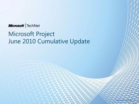 Microsoft Project June 2010 Cumulative Update Microsoft Confidential1.