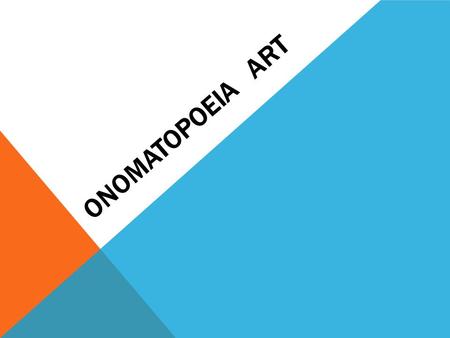 ONOMATOPOEIA ART. WATCH THE CLIP BELOW FOR SOME IDEAS OF ONOMATOPOEIA WORDS