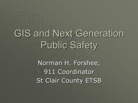 GIS and Next Generation Public Safety