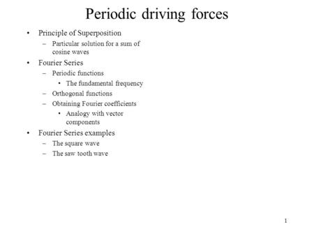 Periodic driving forces