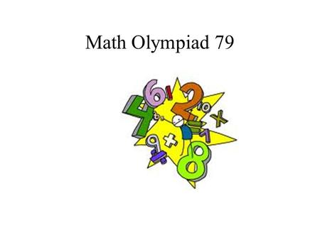 Math Olympiad 79.