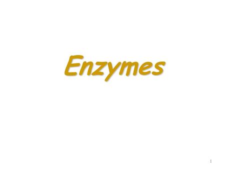 Enzymes 1. What Are Enzymes? ( Most enzymes are Proteins (tertiary and quaternary structures) Act as Catalyst to accelerates a reaction Not used as part.