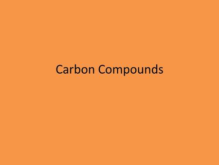 Carbon Compounds. I.Chemistry of Carbon A.Organic Chemistry – study of carbon compounds 1.All organic compounds contain carbon! 2.Examples: carbohydrates,