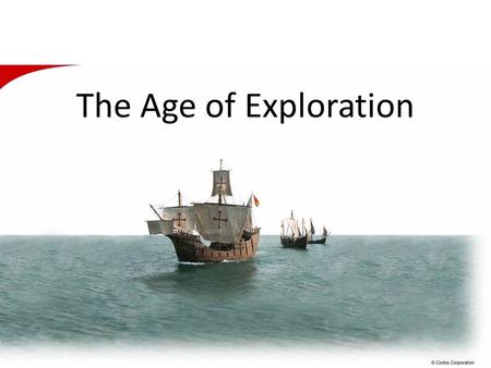 The Age of Exploration. What was the Age of Exploration? Period when Europeans began to explore the rest of the world. Improvements in mapmaking, shipbuilding,