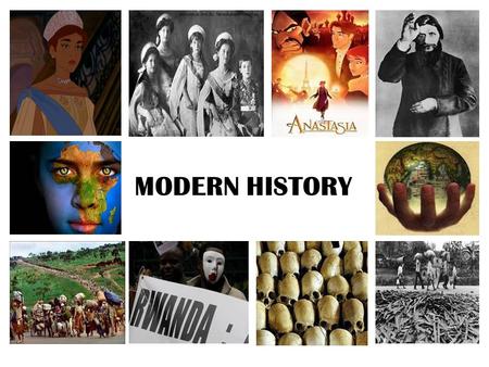 MODERN HISTORY. WHY CHOOSE MODERN HISTORY? Modern is an inquiry into past human experience that helps contribute to an understanding of the present world.