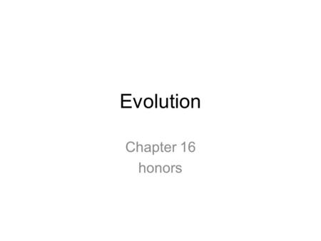 Evolution Chapter 16 honors. Copyright Pearson Prentice Hall How Common Is Genetic Variation? Many genes have at least two forms, or alleles. All organisms.