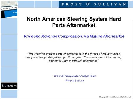 North American Steering System Hard Parts Aftermarket Price and Revenue Compression in a Mature Aftermarket “The steering system parts aftermarket is in.