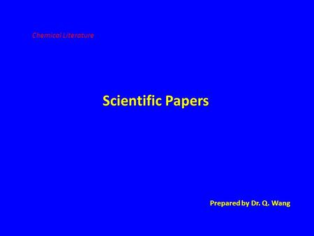Scientific Papers Chemical Literature Prepared by Dr. Q. Wang.