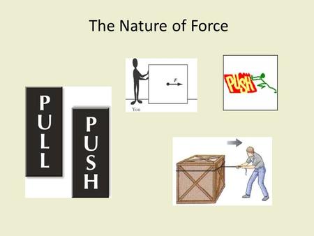 The Nature of Force.