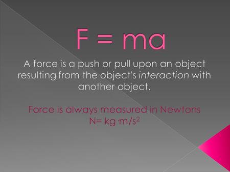  Gravitational force – always present between two objects that have mass. Usually not felt unless one of the objects is very large. On earth 9.81 m/s.