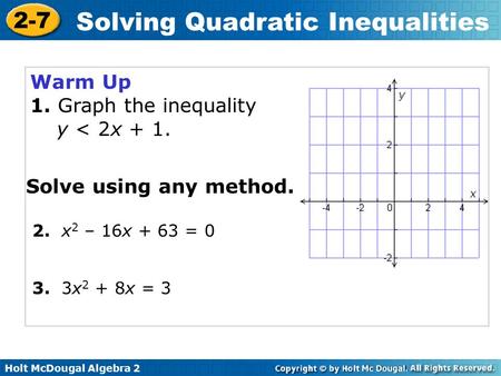 1. Graph the inequality y < 2x + 1.