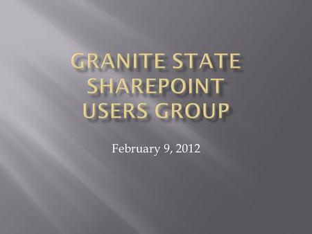 February 9, 2012.  Meeting Agenda  A Word from our Sponsors  Speaker  Donal Conlon  “SharePoint 2010 & Forms Based Authentication  Q&A  Group.