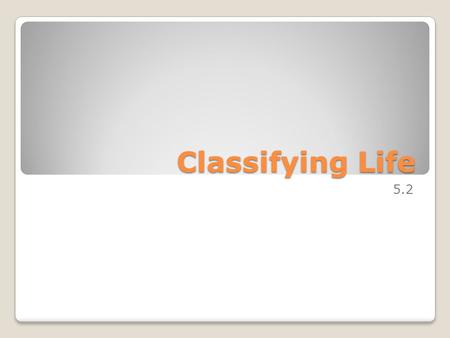 Classifying Life 5.2.
