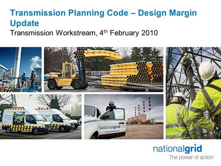 Transmission Planning Code – Design Margin Update Transmission Workstream, 4 th February 2010.