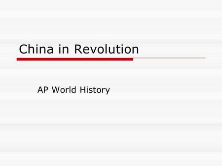 China in Revolution AP World History.