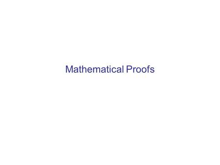 Mathematical Proofs. Chapter 1 Sets 1.1 Describing a Set 1.2 Subsets 1.3 Set Operations 1.4 Indexed Collections of Sets 1.5 Partitions of Sets.