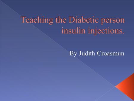  Teach patient to rotate injection sites (subcutaneous areas) daily.  Change needles daily.  Insulin is most effective when injected into the abdomen.