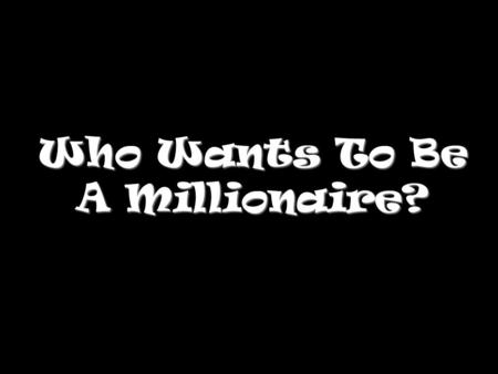 Who Wants To Be A Millionaire? Seasons Question 1.