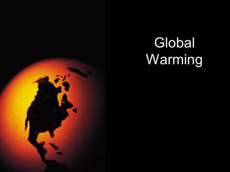 Global Warming. What is Global Warming? Global warming is an increase in both land and sea temperatures. Global warming is caused by an increase of CO2.