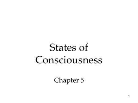 1 States of Consciousness Chapter 5. 2 Consciousness Awareness or state which a person is awake Could be to: Sensory awareness Inner awareness Sense of.