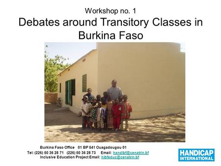 Burkina Faso Office 01 BP 541 Ouagadougou 01 Tel: (226) 50 36 28 71 (226) 50 36 28 73   Inclusive Education.