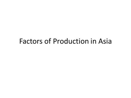 Factors of Production in Asia