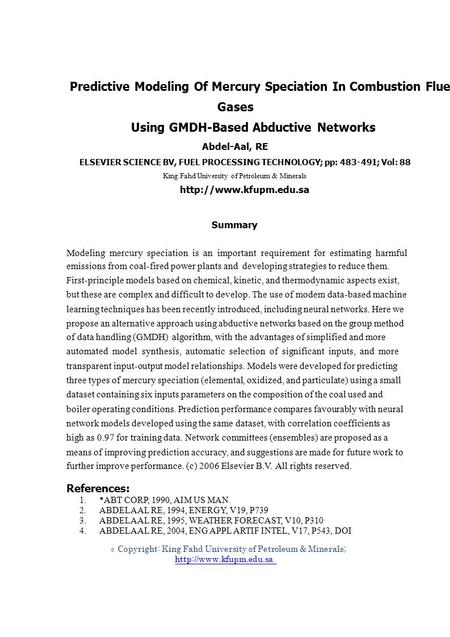 1. 2. 3. 4. © Predictive Modeling Of Mercury Speciation In Combustion Flue Gases Using GMDH-Based Abductive Networks Abdel-Aal, RE ELSEVIER SCIENCE BV,