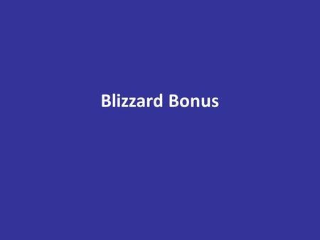 Blizzard Bonus. Properties 1.What are the four properties? 2.Name the property of 5 + 4 = 4 + 5 3.Name the property of 5 x 0 = 0.